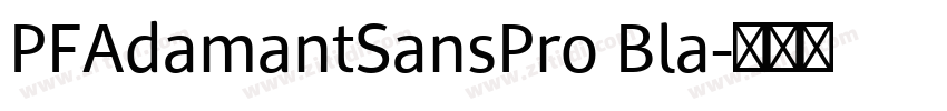 PFAdamantSansPro Bla字体转换